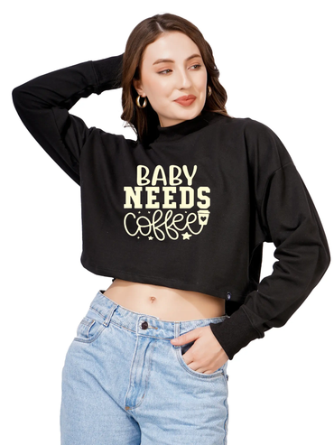 Women Cotton Blend Crop Sweatshirt with Baby Needs Coffee Print | High Neck Graphic Pullover | Trendy Casual Winter Wear for Women & Girls Blueficus