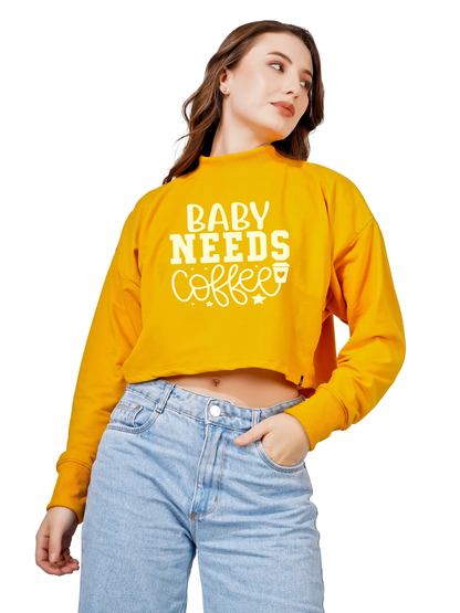 Women Cotton Blend Crop Sweatshirt with Baby Needs Coffee Print | High Neck Graphic Pullover | Trendy Casual Winter Wear for Women & Girls Blueficus